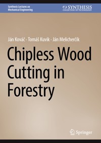 Chipless Wood Cutting in Forestry - Ján Kováč - E-Book