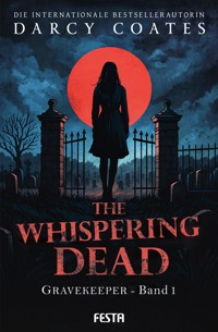 The Whispering Dead - Gravekeeper Band 1 - Darcy Coates - E-Book