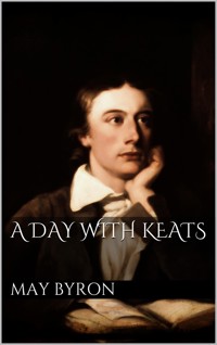 A Day with Keats - May Byron - E-Book