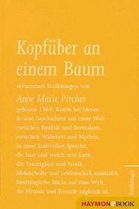 Kopfüber an einem Baum - Anne Marie Pircher - E-Book