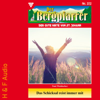 Das Schicksal reist immer mit - Der Bergpfarrer, Band 372 (ungekürzt) - Toni Waidacher - Hörbuch