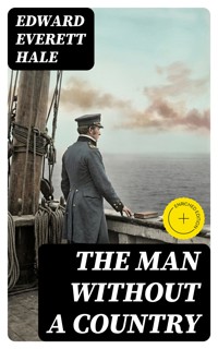 The Man Without a Country - Edward Everett Hale - E-Book