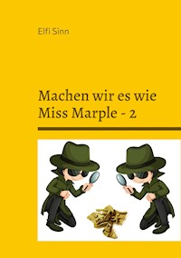Machen wir es wie Miss Marple - 2 - Elfi Sinn - E-Book