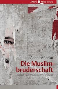 Die Muslimbruderschaft - Annette Ranko - E-Book