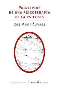 Principios de una psicoterapia de la psicosis - José María Álvarez - E-Book