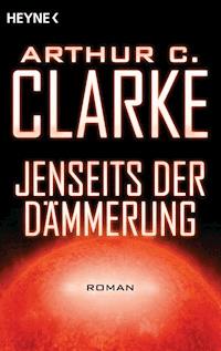 Jenseits der Dämmerung - Arthur C. Clarke - E-Book
