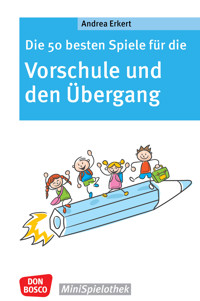 Die 50 besten Spiele für die Vorschule und den Übergang - ebook - Andrea Erkert - E-Book