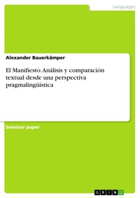 El Manifiesto. Análisis y comparación textual desde una perspectiva pragmalingüística - Alexander Bauerkämper - E-Book