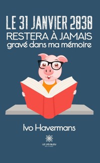 Le 31 janvier 2030 restera à jamais gravé dans ma mémoire - Havermans Ivo - E-Book