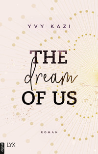 The Dream Of Us - Yvy Kazi - E-Book