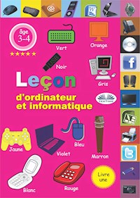 Leçon D'Ordinateur Et Informatique -  - E-Book