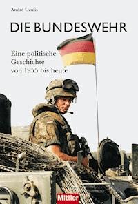 Die Bundeswehr - André Uzulis - E-Book