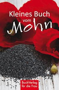 Kleines Buch vom Mohn - Grit Nitzsche - E-Book