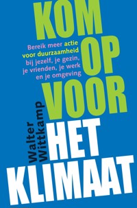 Kom op voor het Klimaat - Walter Wittkamp - E-Book