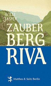 Zauberberg Riva - Willi Jasper - E-Book