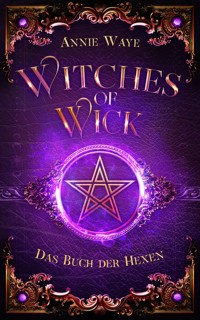 Witches of Wick 1: Das Buch der Hexen - Annie Waye - E-Book