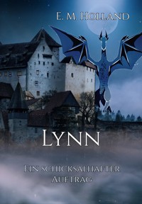 Lynn - ein schicksalhafter Auftrag - E. M. Holland - E-Book