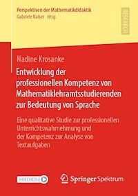Entwicklung der professionellen Kompetenz von Mathematiklehramtsstudierenden zur Bedeutung von Sprache - Nadine Krosanke - E-Book