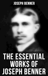The Essential Works of Joseph Benner - Joseph Benner - E-Book