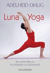 Luna-Yoga - Adelheid Ohlig - E-Book