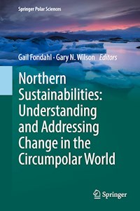 Northern Sustainabilities: Understanding and Addressing Change in the Circumpolar World -  - E-Book