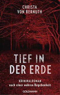 Tief in der Erde - Christa Bernuth - E-Book