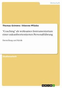 "Coaching" als wirksames Instrumentarium einer zukunftsorientierten Personalführung - Thomas Grimme - E-Book