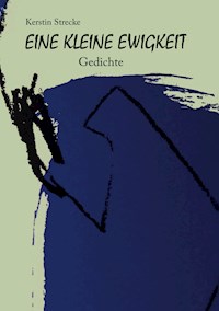 Eine kleine Ewigkeit - Kerstin Strecke - E-Book