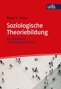 Soziologische Theoriebildung - Peter V. Zima - E-Book