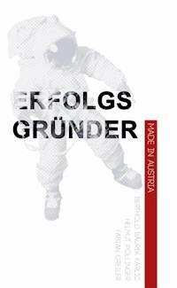 Erfolgsgründer - Berthold Baurek-Karlic - E-Book