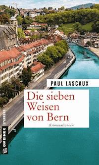 Die sieben Weisen von Bern - Paul Lascaux - E-Book