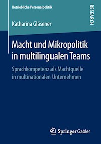Macht und Mikropolitik in multilingualen Teams - Katharina Gläsener - E-Book