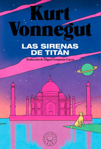 La sirenas de Titán - Kurt Vonnegut - E-Book