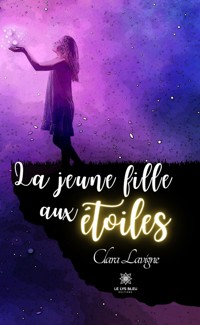 La jeune fille aux étoiles - Clara Lavigne - E-Book