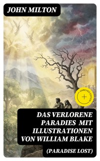 Das verlorene Paradies (Paradise Lost) mit Illustrationen von William Blake - John Milton - E-Book