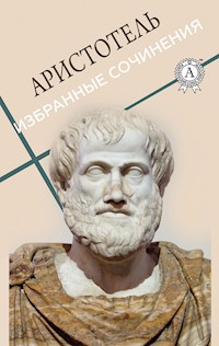 Аристотель. Избранные сочинения - Аристотель - E-Book