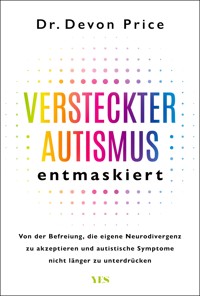 Versteckter Autismus entmaskiert - Devon Price - E-Book