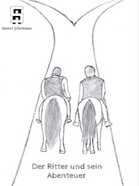 Der Ritter und sein Abenteuer - Samuel Achermann - E-Book