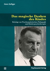 Das magische Denken des Kindes - Hans Zulliger - E-Book