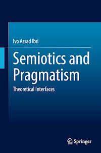 Semiotics and Pragmatism - Ivo Assad Ibri - E-Book