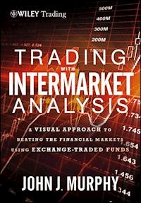 Trading with Intermarket Analysis - John J. Murphy - E-Book