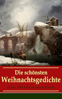 Die schönsten Weihnachtsgedichte (Über 100 Titel in einem Band) - Johann Wolfgang von Goethe - E-Book