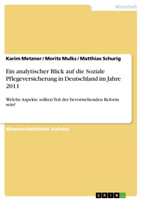 Ein analytischer Blick auf die Soziale Pflegeversicherung in Deutschland im Jahre 2011 - Karim Metzner - E-Book