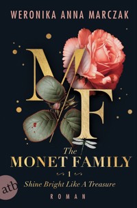 The Monet Family – Shine Bright Like a Treasure - Weronika Anna Marczak - E-Book