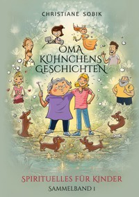Oma Kühnchens Geschichten - Christiane Sobik - E-Book