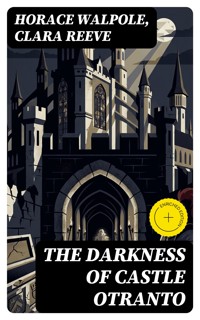 The Darkness of Castle Otranto - Horace Walpole - E-Book