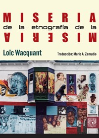 Miseria de la etnografía de la miseria - Loïc Wacquant - E-Book