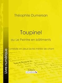 Toupinel - Théophile Marion Dumersan - E-Book