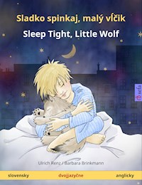 Sladko spinkaj, malý vĺčik – Sleep Tight, Little Wolf (slovensky – anglicky) - Ulrich Renz - E-Book