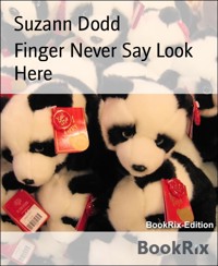 Finger Never Say Look Here - Suzann Dodd - E-Book